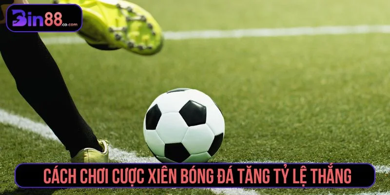 Mẹo Cược Xiên Bóng Đá - Cách Chọn Kèo Và Quản Lý Vốn - AZIVO