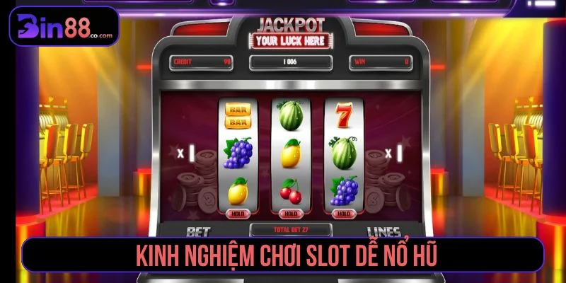 Kinh Nghiệm Chơi Slot Dễ Nổ Hũ Và Cách Quản Lý Vốn - AZIVO