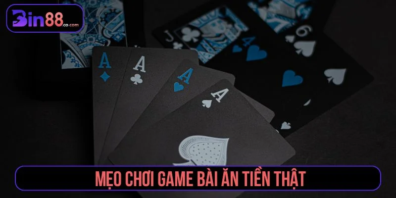 Mẹo Chơi Game Bài Ăn Tiền Thật An Toàn Cho Người Mới - AZIVO