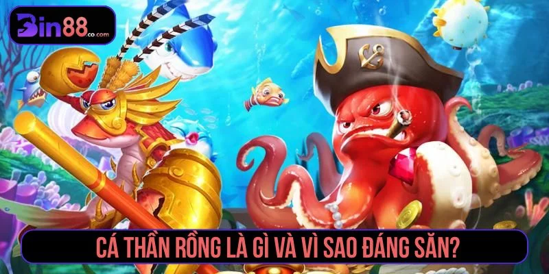Săn Cá Thần Rồng - Cách Chơi, Boss Và Lưu Ý Quản Lý Đạn - AZIVO