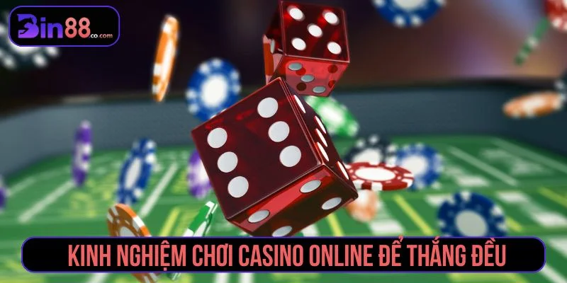 Kinh Nghiệm Chơi Casino Online An Toàn Cho Người Mới - AZIVO