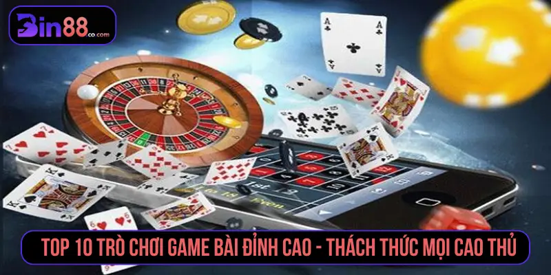 Top 10 Trò Chơi Game Bài Phổ Biến Cho Người Mới - AZIVO