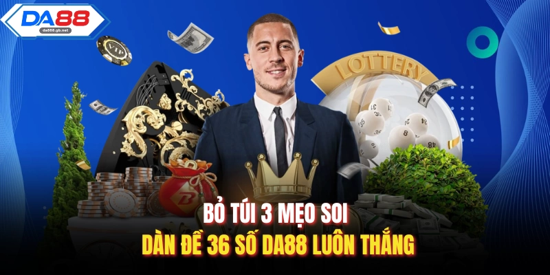 Dàn Đề 36 Số Da88| Bí Kíp Chinh Phục Giải Thưởng Lớn Mỗi Ngày - AZIVO