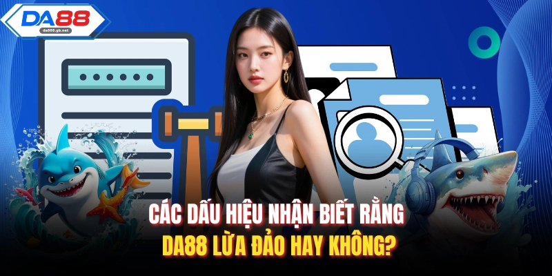 Da88 Lừa Đảo – Sự Thật Cần Hiểu Rõ Trước Khi Tham Gia - AZIVO