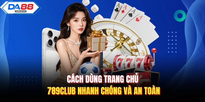 Trang Chủ 789Club – Trải Nghiệm Truy Cập Nhanh Và Ổn Định - AZIVO