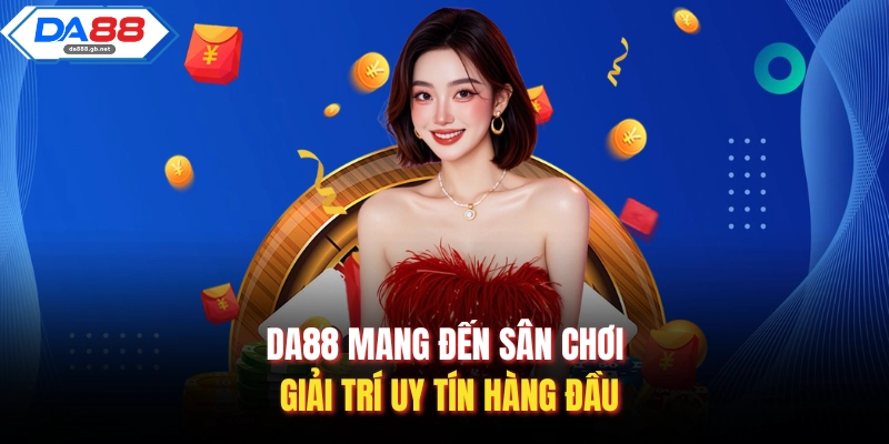 Giới Thiệu DA88 - Nơi Hội Tụ Những Siêu Phẩm Đỉnh Cao - AZIVO