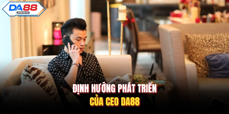 CEO Da88| Hành Trình Xây Dựng Đế Chế Giải Trí Hàng Đầu - AZIVO