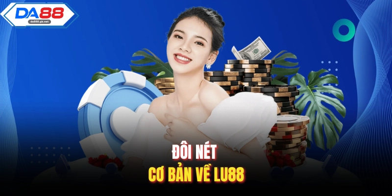 Lu88 – Điểm Đến Giải Trí Trực Tuyến Uy Tín Hiện Nay - AZIVO