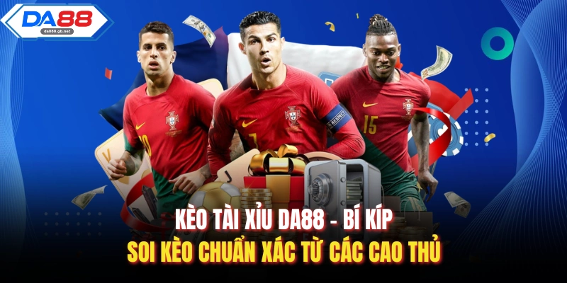 Kèo Tài Xỉu Da88 - Bí Kíp Soi Kèo Chuẩn Xác Từ Các Cao Thủ - AZIVO