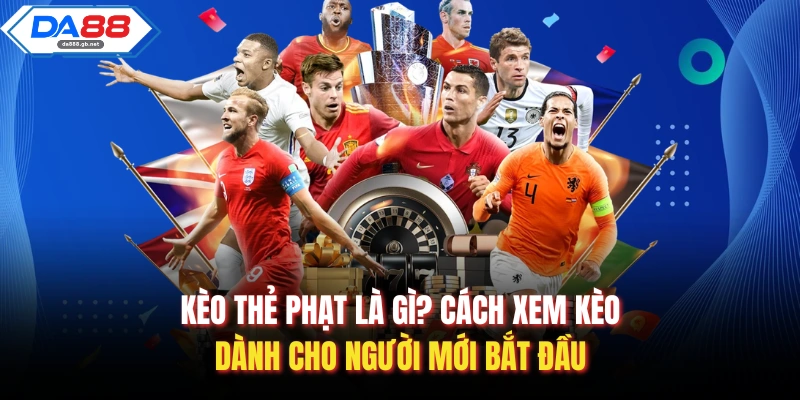 Kèo Thẻ Phạt Là Gì? Cách Xem Kèo Dành Cho Người Mới Bắt Đầu - AZIVO