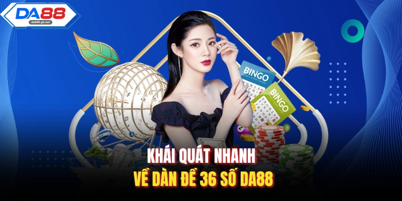 Dàn Đề 36 Số Da88| Bí Kíp Chinh Phục Giải Thưởng Lớn Mỗi Ngày - AZIVO