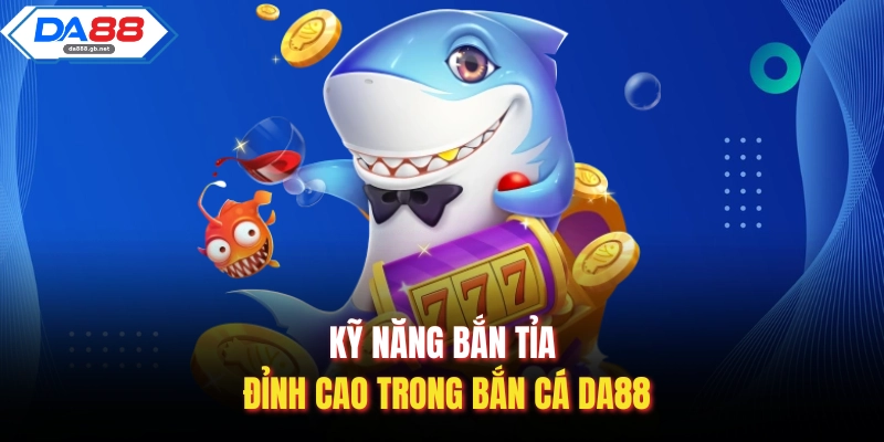 Bắn Cá Da88 – Tuyệt Chiêu Săn Thưởng Từ Cao Thủ Lâu Năm - AZIVO