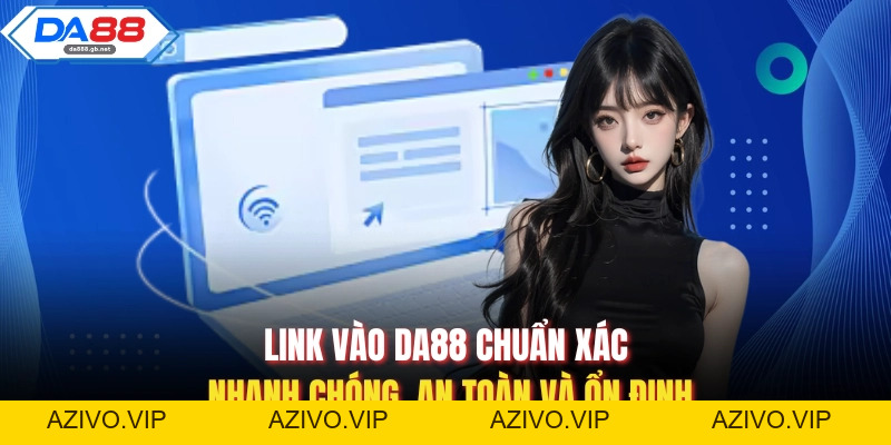 Cách Đăng Ký Da88 Nhanh Chóng Và An Toàn Cho Người Mới - AZIVO