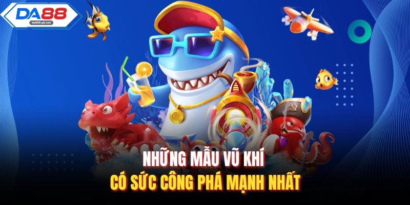 Súng Bắn Cá Da88 Và Bí Mật Kho Vũ Khí Tối Tân Nhất - AZIVO