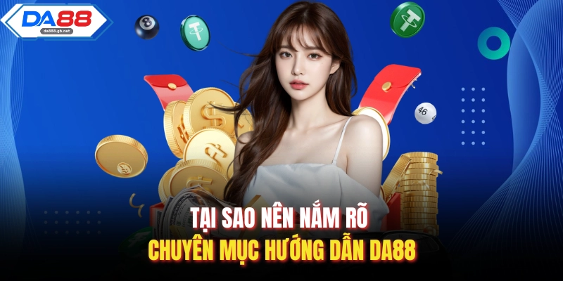 Hướng Dẫn Da88 Chi Tiết Giúp Người Chơi Sử Dụng Hiệu Quả - AZIVO