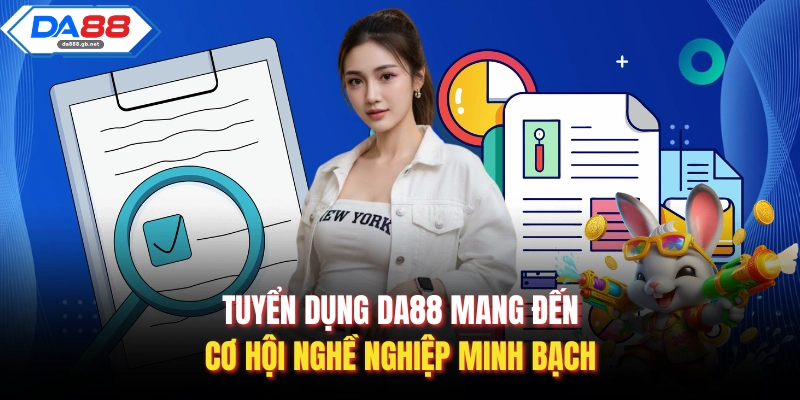 Tuyển Dụng DA88 - Cơ Hội Việc Làm Đỉnh Cao Cho Hội Viên Ưu Tú - AZIVO